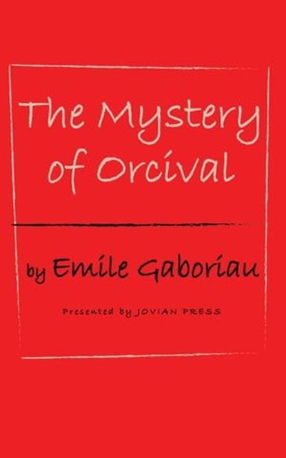 The Mystery of Orcival, Emile Gaboriau - Ebook - 9781537815008