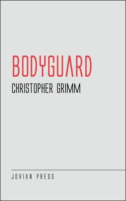 Bodyguard, Christopher Grimm - Ebook - 9781537815732