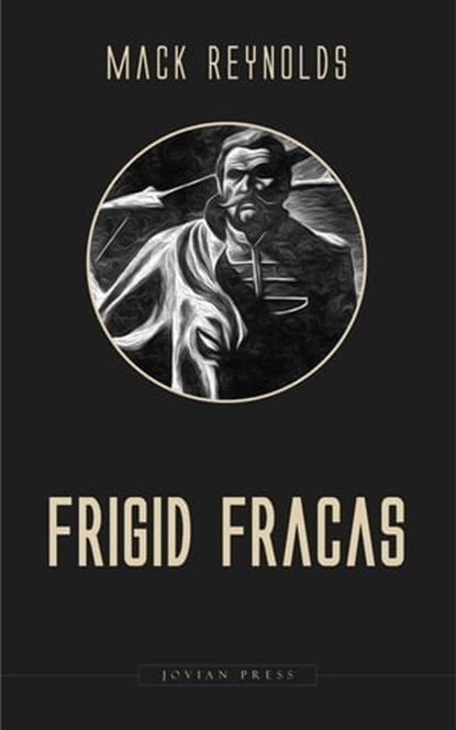 Frigid Fracas, Mack Reynolds - Ebook - 9781537816142