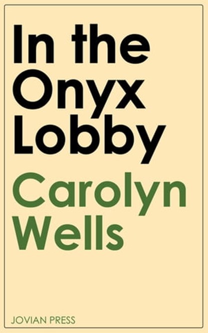 In the Onyx Lobby, Carolyn Wells - Ebook - 9781537816258