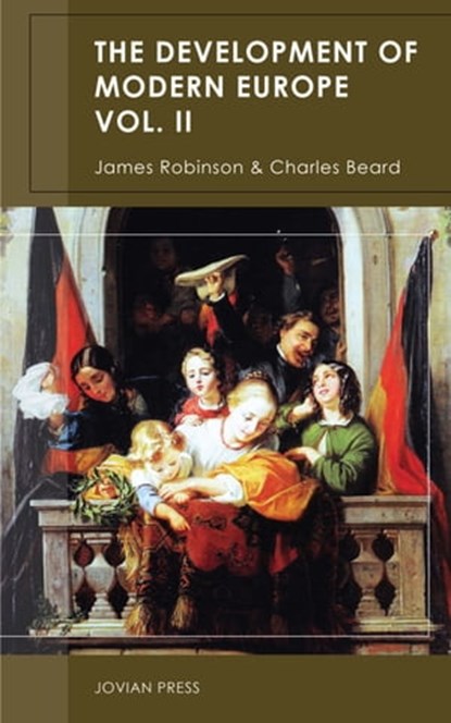 The Development of Modern Europe Volume II, James Robinson ; Charles Beard - Ebook - 9781537817316