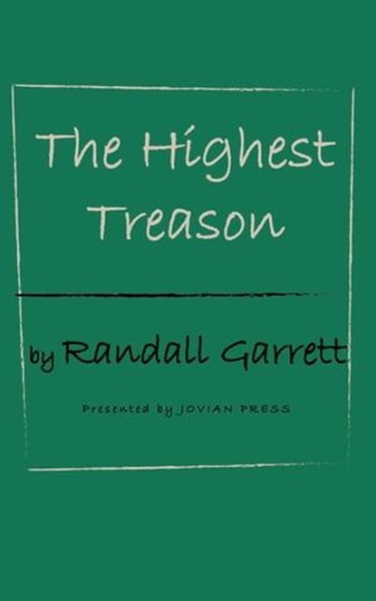 The Highest Treason, Randall Garrett - Ebook - 9781537817538