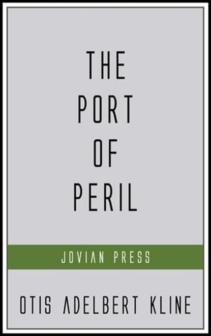 The Port of Peril, Otis Adelbert Kline - Ebook - 9781537818023
