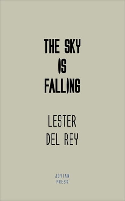 The Sky is Falling, Lester Del Rey - Ebook - 9781537818269