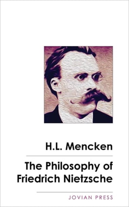 The Philosophy of Friedrich Nietzsche, H. L. Mencken - Ebook - 9781537818931