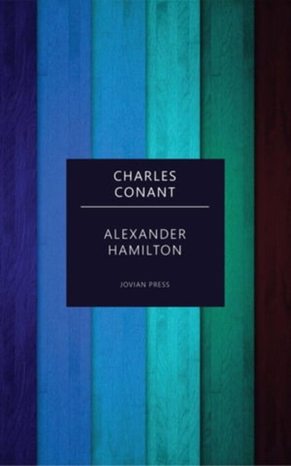 Alexander Hamilton, Charles Conant - Ebook - 9781537820828