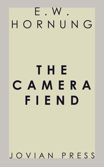 The Camera Fiend, E. W. Hornung - Ebook - 9781537821573
