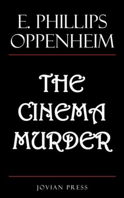 The Cinema Murder, E. Phillips Oppenheim - Ebook - 9781537823577