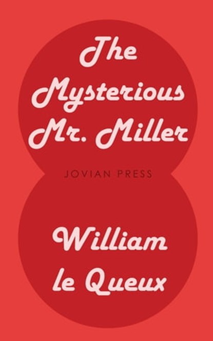 The Mysterious Mr. Miller, William Le Queux - Ebook - 9781537823768