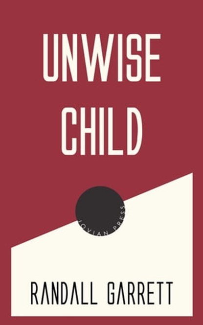 Unwise Child, Randall Garrett - Ebook - 9781537824833
