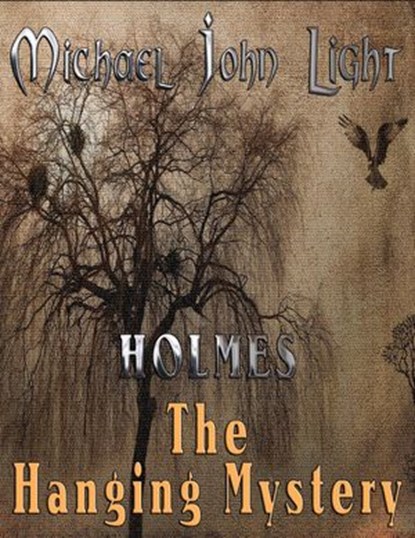 Holmes: The Hanging Mystery, Michael John Light - Ebook - 9781537870069