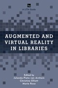 Augmented and Virtual Reality in Libraries | Van Arnhem, Jolanda-Pieta ; Elliott, Christine ; Rose, Marie | 