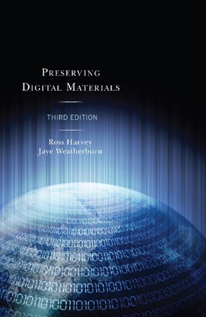 Preserving Digital Materials, Ross Harvey ; Jaye Weatherburn - Gebonden - 9781538102961