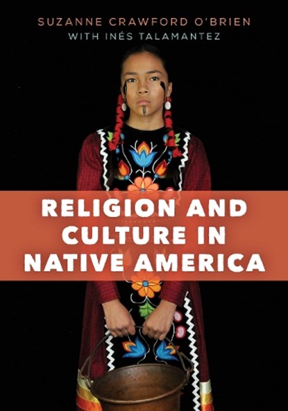 Religion and Culture in Native America, Suzanne Crawford O'Brien - Paperback - 9781538104750