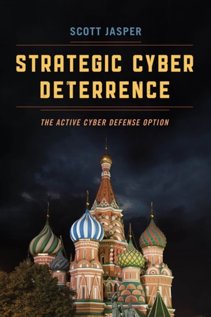 Strategic Cyber Deterrence, Scott Jasper - Paperback - 9781538104897