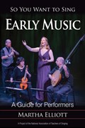 So You Want to Sing Early Music | Martha Elliott | 