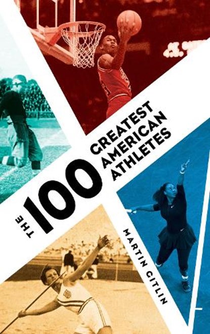 The 100 Greatest American Athletes, Martin Gitlin - Gebonden - 9781538110263