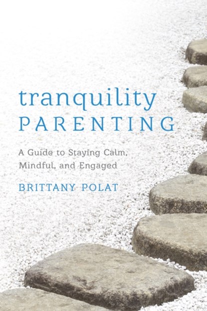 Tranquility Parenting, Brittany B. Polat - Gebonden - 9781538112427