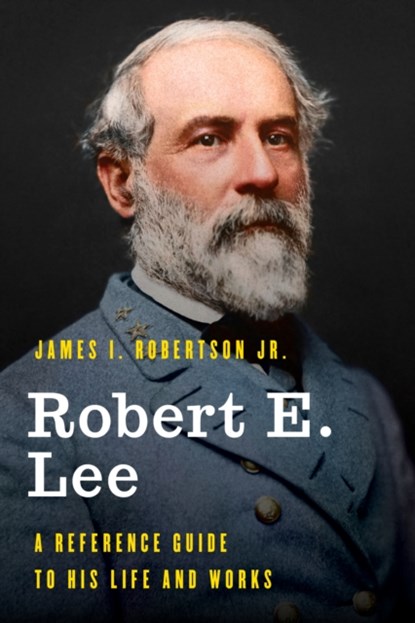 Robert E. Lee, JAMES I.,  Jr. Robertson - Gebonden - 9781538113486