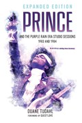 Prince and the Purple Rain Era Studio Sessions | Duane Tudahl | 