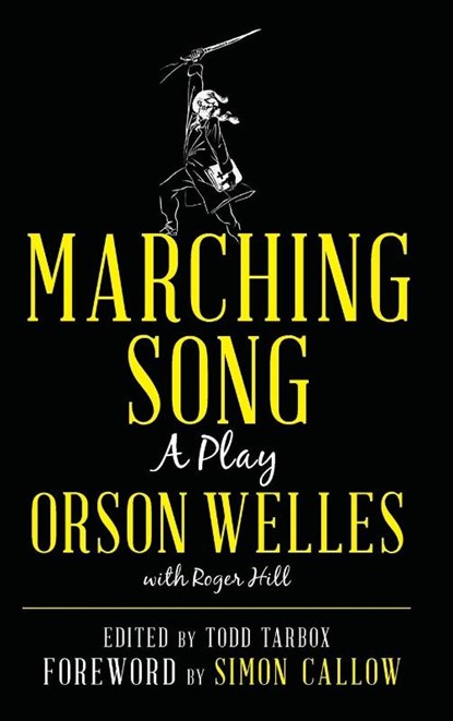 Marching Song, Orson Welles - Gebonden - 9781538125526