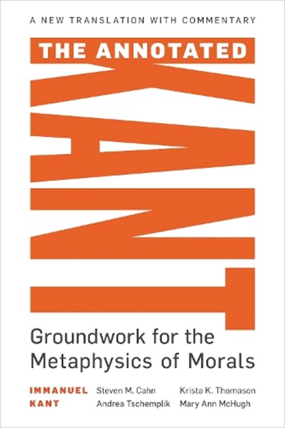 The Annotated Kant, Steven M. Cahn - Gebonden - 9781538125939