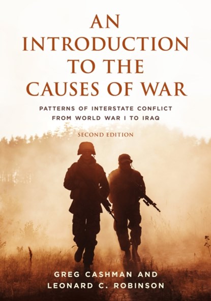 An Introduction to the Causes of War, Greg Cashman ; Leonard C. Robinson - Paperback - 9781538127797