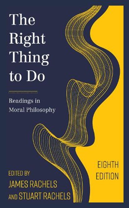 The Right Thing to Do, James Rachels ; Stuart Rachels - Paperback - 9781538127926