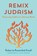 Remix Judaism, Roberta Rosenthal Kwall - Gebonden - 9781538129555