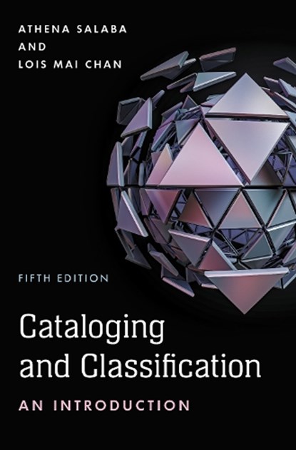 Cataloging and Classification, Athena Salaba ; Lois Mai Chan - Paperback - 9781538132920