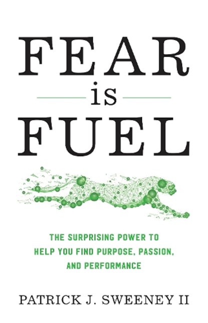 Fear Is Fuel, Patrick Sweeney - Gebonden - 9781538134412