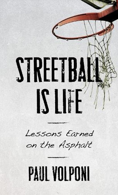 Streetball Is Life, Paul (Author Volponi - Gebonden - 9781538139271