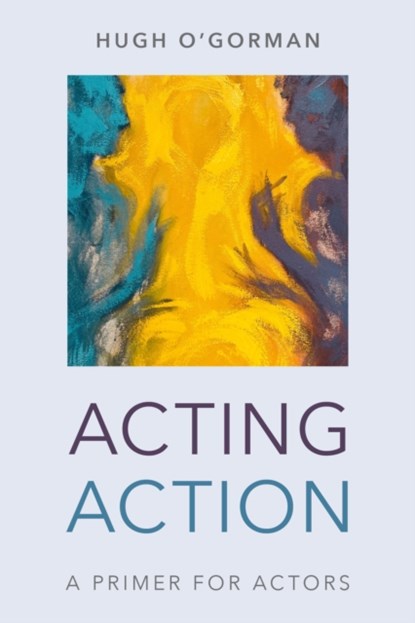 Acting Action, Hugh O'Gorman - Paperback - 9781538139295