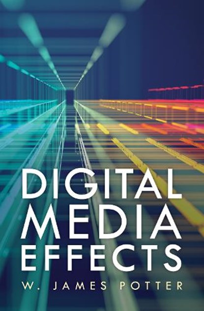 Digital Media Effects, W. James Potter - Gebonden - 9781538140017