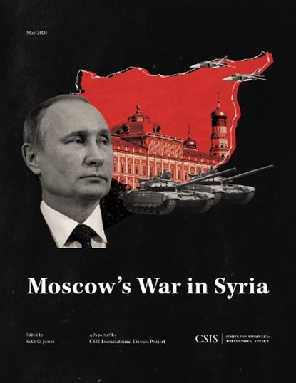 Moscow's War in Syria, Seth G. Jones - Paperback - 9781538140154