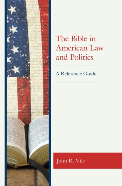 The Bible in American Law and Politics, John R. Vile - Gebonden - 9781538141663