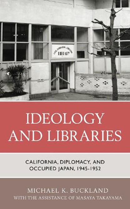 Ideology and Libraries, Michael K. Buckland - Gebonden - 9781538143148