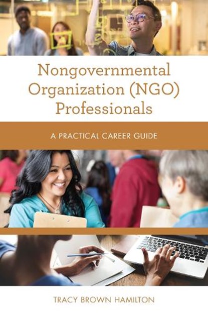 Nongovernmental Organization (NGO) Professionals, Tracy Brown Hamilton - Paperback - 9781538144732