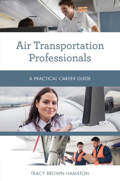 Air Transportation Professionals, Tracy Brown Hamilton - Paperback - 9781538144770