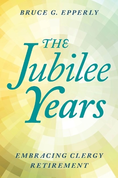 The Jubilee Years, Bruce Epperly - Paperback - 9781538145494