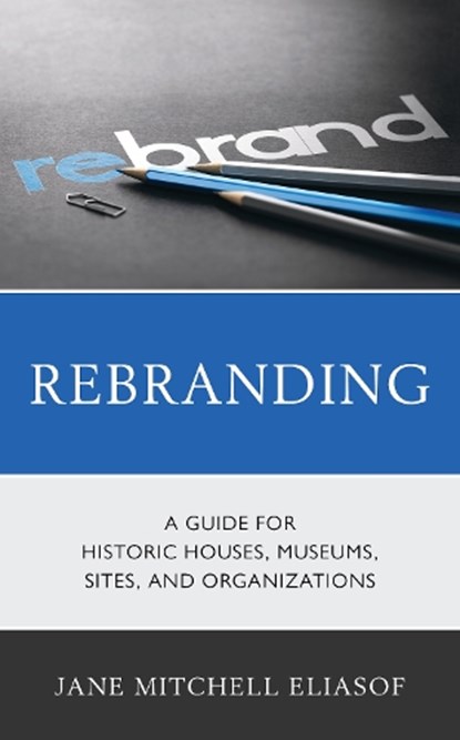 Rebranding, Jane Mitchell Eliasof - Gebonden - 9781538148891