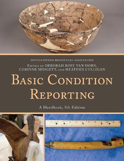 Basic Condition Reporting, Southeastern Registrars Association ; Deborah Rose Van Horn ; Corinne Midgett ; Heather Culligan - Paperback - 9781538150603