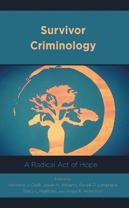 Survivor Criminology, Kimberly J. Cook ; Jason M. Williams ; Renee D. Lamphere - Gebonden - 9781538151693