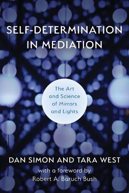 Self-Determination in Mediation, Dan Simon ; Tara West - Paperback - 9781538153864