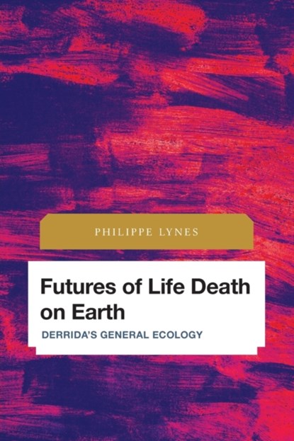 Futures of Life Death on Earth, Philippe Lynes - Paperback - 9781538158845