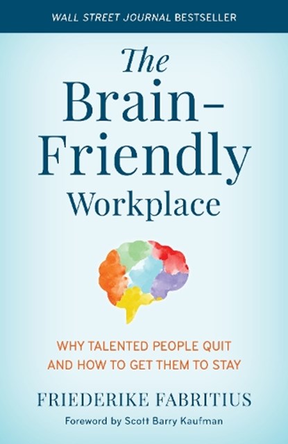 The Brain-Friendly Workplace, Friederike Fabritius - Gebonden - 9781538159538