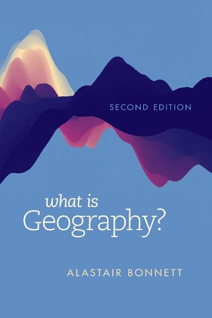 What Is Geography?, Alastair Bonnett - Paperback - 9781538160794