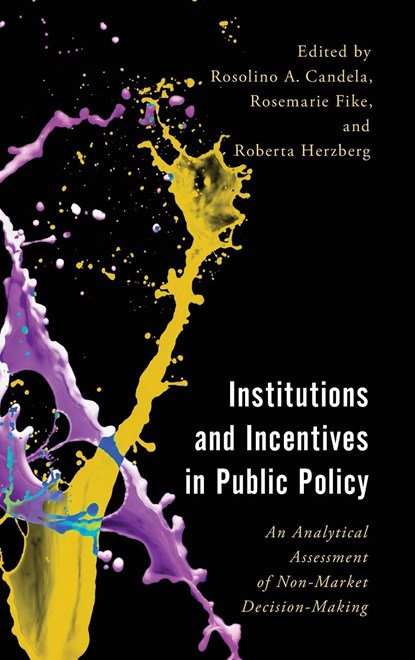Institutions and Incentives in Public Policy, Rosolino A. Candela ; Rosemarie Fike ; Roberta Herzberg - Gebonden - 9781538160930