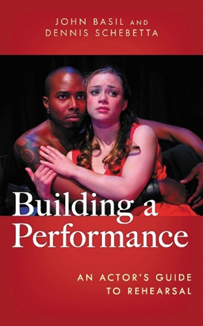 Building a Performance, John Basil ; Dennis Schebetta - Gebonden - 9781538161302