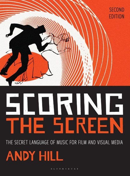 Scoring the Screen, Andy Hill - Gebonden - 9781538163474